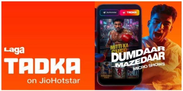 जिओहॉटस्टार प्लॅटफॉर्मवर “तडका” नावाचा नवा सेक्शन लॉन्च
